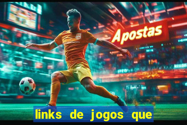 links de jogos que ganha dinheiro